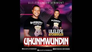 Ulelefe Aiyonimhuen - Uhunmwundin [Latest Benin Music 2021]