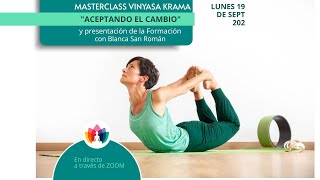 Masterclass Vinyasa Krama -  Aceptando el Cambio - con Blanca San Román