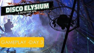DISCO ELYSIUM -  DAY 3 -  Gameplay - NO COMMENTARY