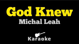 Michal Leah - God Knew (KARAOKE)