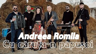 Andreea Romila  -  CU CARUTA-N PAPUSOI - COVER