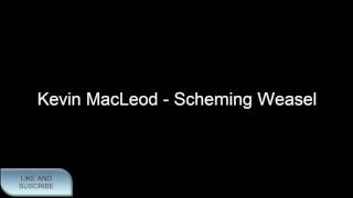 Kevin MacLeod - Scheming Weasel -  NO COPYRIGHT SOUND