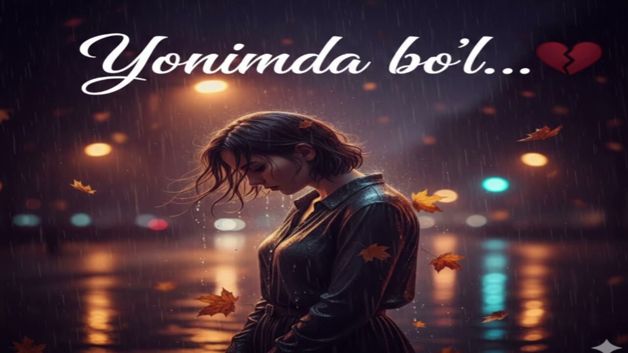 Yonimda bo‘l… | Yurakka tegadigan o‘zbek qo‘shiq 💔