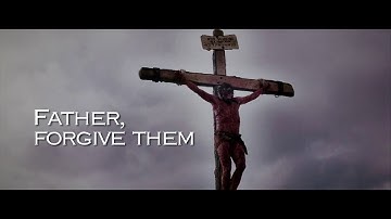 The First Word: "Father forgive them, they know not what they do." Luke 23:34