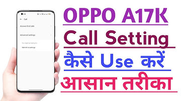 OPPO A17K Call Setting kaise use kare | How to Use Call Setting