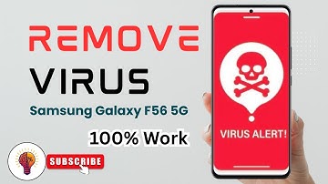 How To Remove Virus On Samsung Galaxy F56 5G | 2025 Step-by-Step Guide For Fast & Safe Cleaning!
