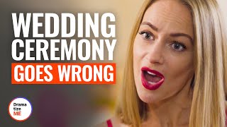 WEDDING CEREMONY GOES WRONG | @DramatizeMe