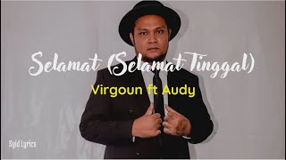 Selamat (Selamat Tinggal) - Virgoun ft Audy (Lirik Lagu)