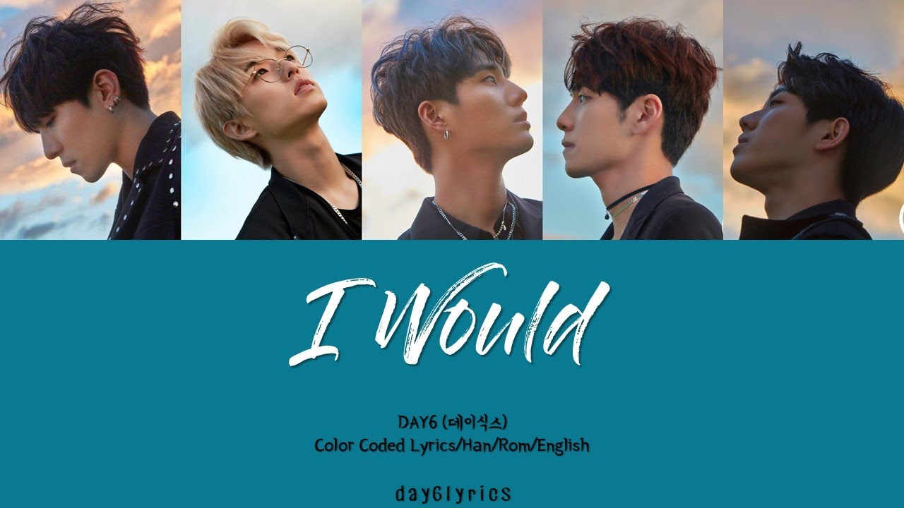 DAY6 – I Would (그럴 텐데) (Color Coded Lyrics Han | Rom | Eng)