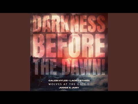 Darkness Before The Dawn!
