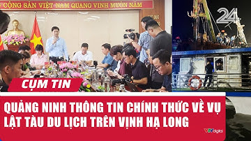Quảng Ninh thông tin chính thức về vụ lật tàu du lịch trên Vịnh Hạ Long | VTV24