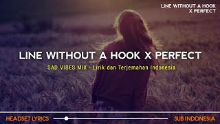 Line Without A Hook X Perfect (Tiktok Version) | Lirik Terjemahan