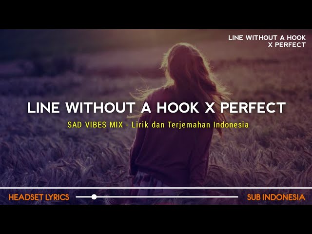 Line Without A Hook X Perfect (Tiktok Version) | Lirik Terjemahan class=