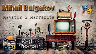 Mihail Bulgakov - Majstor i Margarita (radio drama, радио драма)