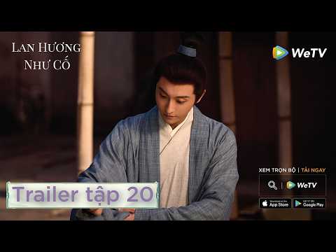 VIETSUB | Lan Hương Như Cố | Trailer tập 20 | Lưu Học Nghĩa, Đàm Tùng Vận | WeTV