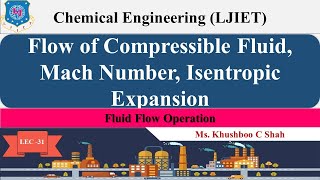 Lec-31 | Flow of Compressible Fluid | Mach Number and Isentropic Expansion | Chemical Engineering