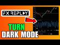 How To Dark Mode On FX Replay (2026) (Beginners Guide)