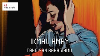IKMAL AMRY - TANGISAN BAHAGIAMU OFFICIAL LYRIC VIDEO
