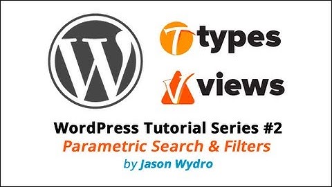 Types and Views for WordPress - Parametric Search & Filters - Custom Fields - Series #2 - Vol #3