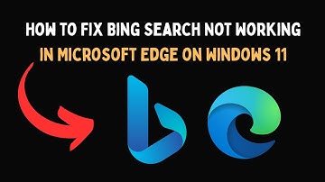 How to Fix Bing Search Not Working in Microsoft Edge on Windows 11