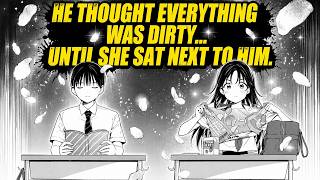 He Thought Everything Was Dirty… Until She Sat Next to Him - Manga Recap Full