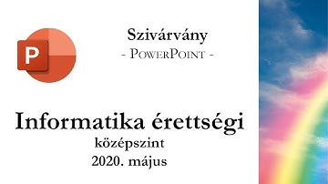Szivárvány - 2020. május középszintű informatika érettségi: prezentáció készítése