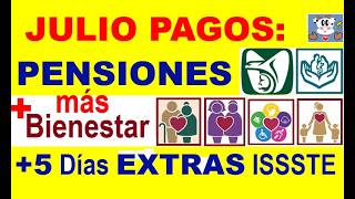 JULIO PENSIONES IMSS E ISSSTE + BIENESTAR + PAGO EXTRA 5 DIAS ISSSTE. REGISTRO JUNIO CEL Y PENSIÓN