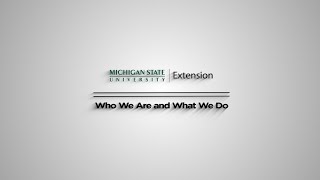 MSU Extension - Who We Are and What We Do
