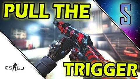 CSGO PULL THE TRIGGER EDIT