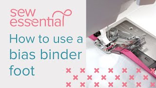 How to Use a Bias Binder Foot with your Sewing Machine 