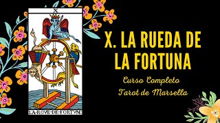 X LA RUEDA DE LA FORTUNA - CURSO COMPLETO TAROT DE MARSELLA