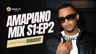 Amapiano Mix S1: EP2 | INADJ | Oscar Mbo | Kabza De Small | DJ Stokie | Musa Keys | Slade | Chley