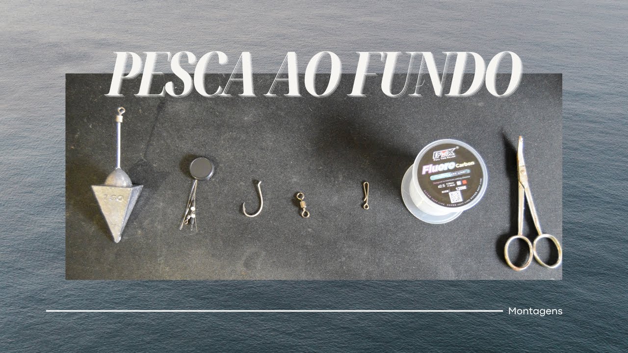 MONTAGEM DE PESCA AO FUNDO