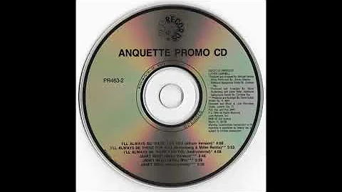 Anquette - I Will Always Be There For You (Album Version)