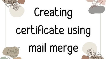 Ms Word: Mail Merge and Designing a Certificate