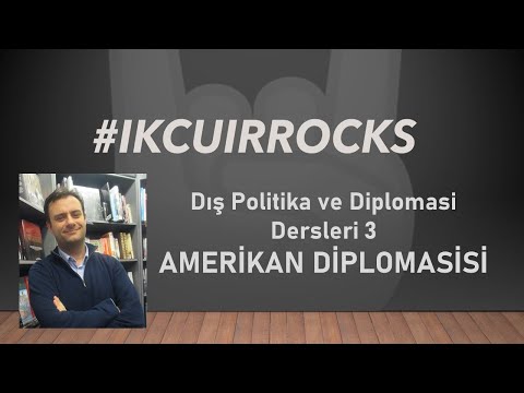 [Dış Politika ve Diplomasi Dersleri 3] Amerikan Diplomasisi