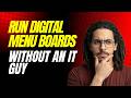 How to run digital menu boards without an IT guy