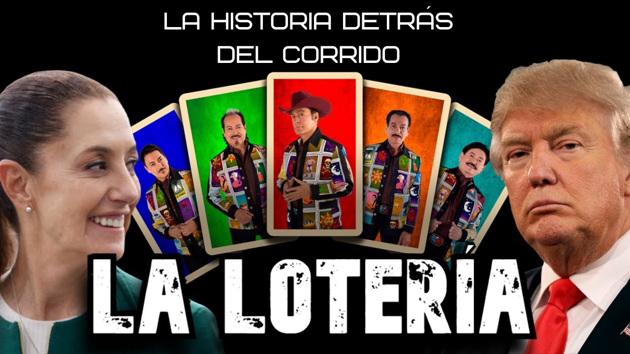 La Lotería - La Historia Detrás Del Corrido