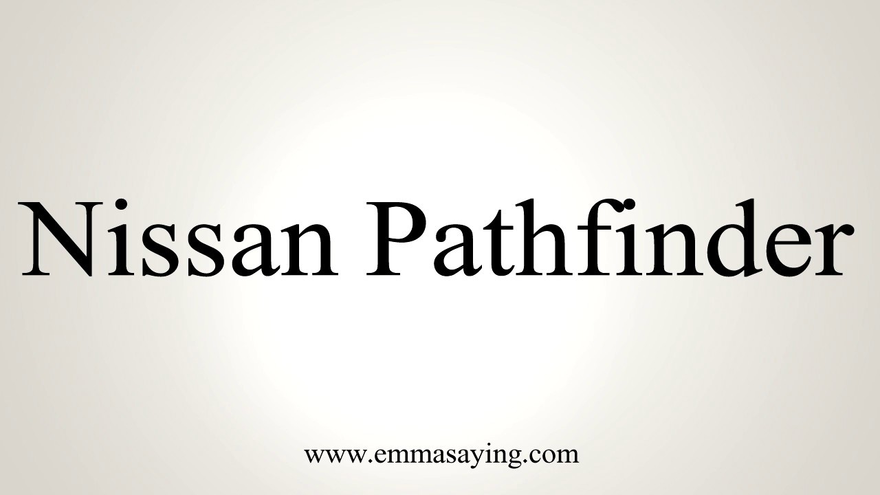How To Pronounce Nissan Pathfinder YouTube how-to-pronounce-nissan-pathfinder-youtube