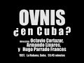 OVNIS ¿en Cuba?. Documental. 1997. (55:45min)