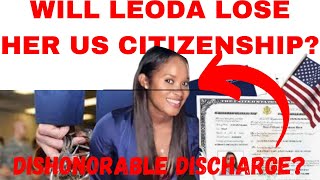 Will Leoda Bradshaw Lose Her US Citizenship & Dishoronable discharged ?