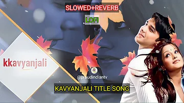 Kavyanjali Title Song Version Slowed And Reverb Lofi Bgm Music Serial