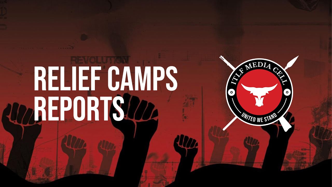 Relief Camps Report - ITLF Media Cell