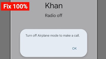 Fix Turn Off Airplane Mode to Make a Call Problem  | Radio Off While Calling Problem Solve