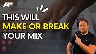 This 'Mixing Tip' will either make or break your mix!!