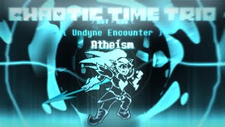 Chaotic Time Trio Ei Ost-006 Atheism Undyne Encounter