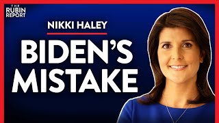 Ex-UN Ambassador: Why Is Biden Afraid of Doing This? (Pt. 1) | Nikki Haley | POLITICS | Rubin Report