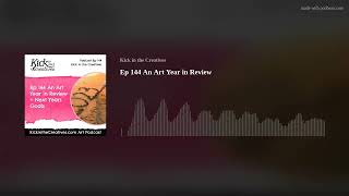 Ep 144 An Art Year in Review