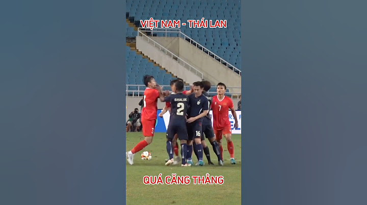 Việt Nam - Thái Lan / Cầu thủ Thái Lan chơi xấu và phản ứng từ ĐT Việt Nam #highlights #dtvn #vff