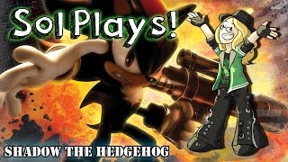 Sol Plays Shadow the Hedgehog!